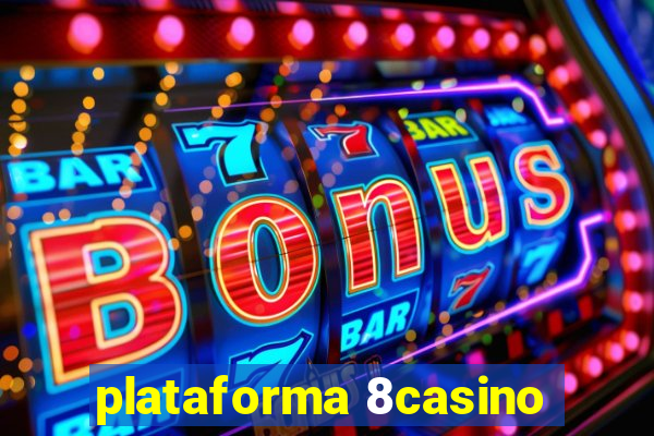 plataforma 8casino